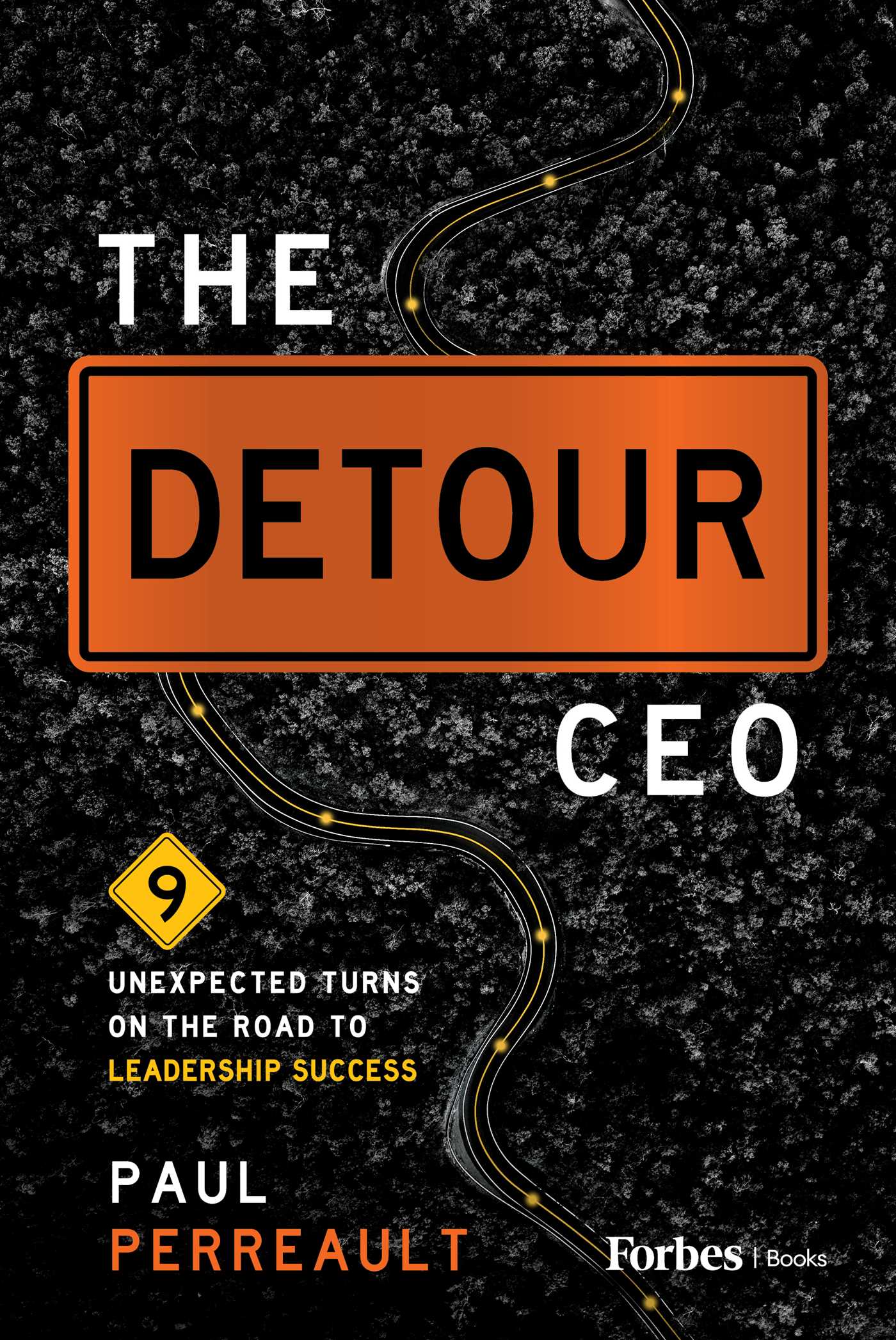 Detour CEO: 9 Unexpected Turns on the Road to Leadership Success