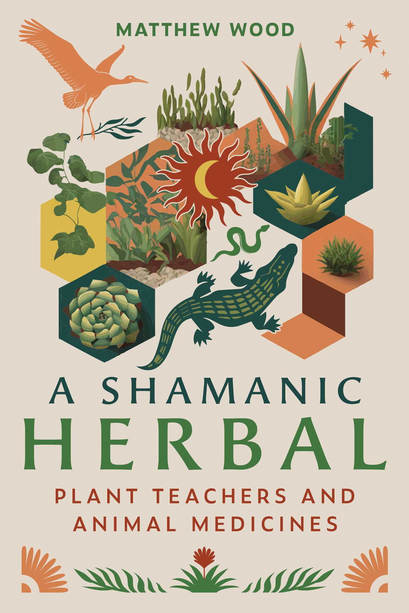 Shamanic Herbal: Plant Teachers and Animal Medicines