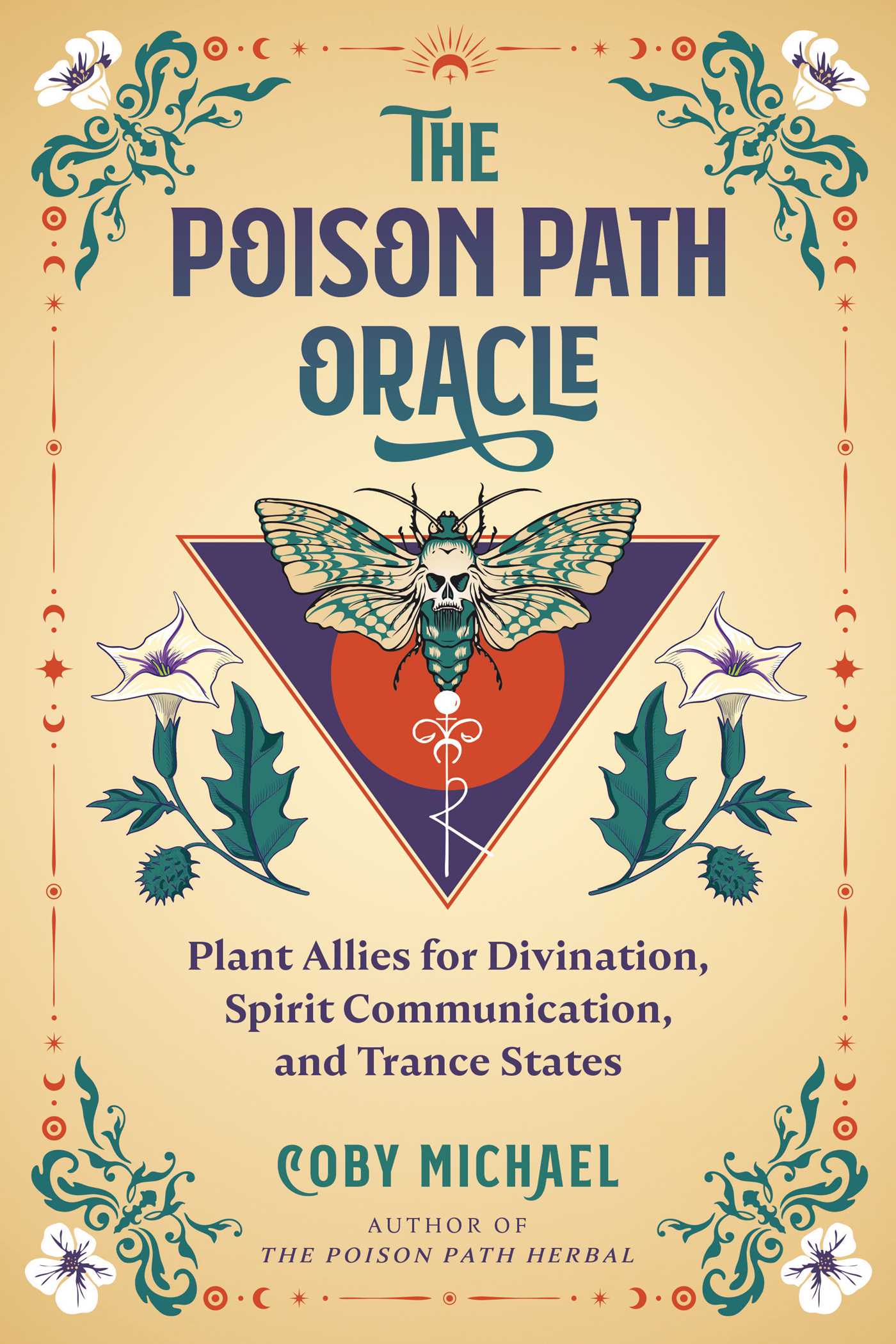 Poison Path Oracle: Plant Allies for Divination, Spirit Communication, and Trance States