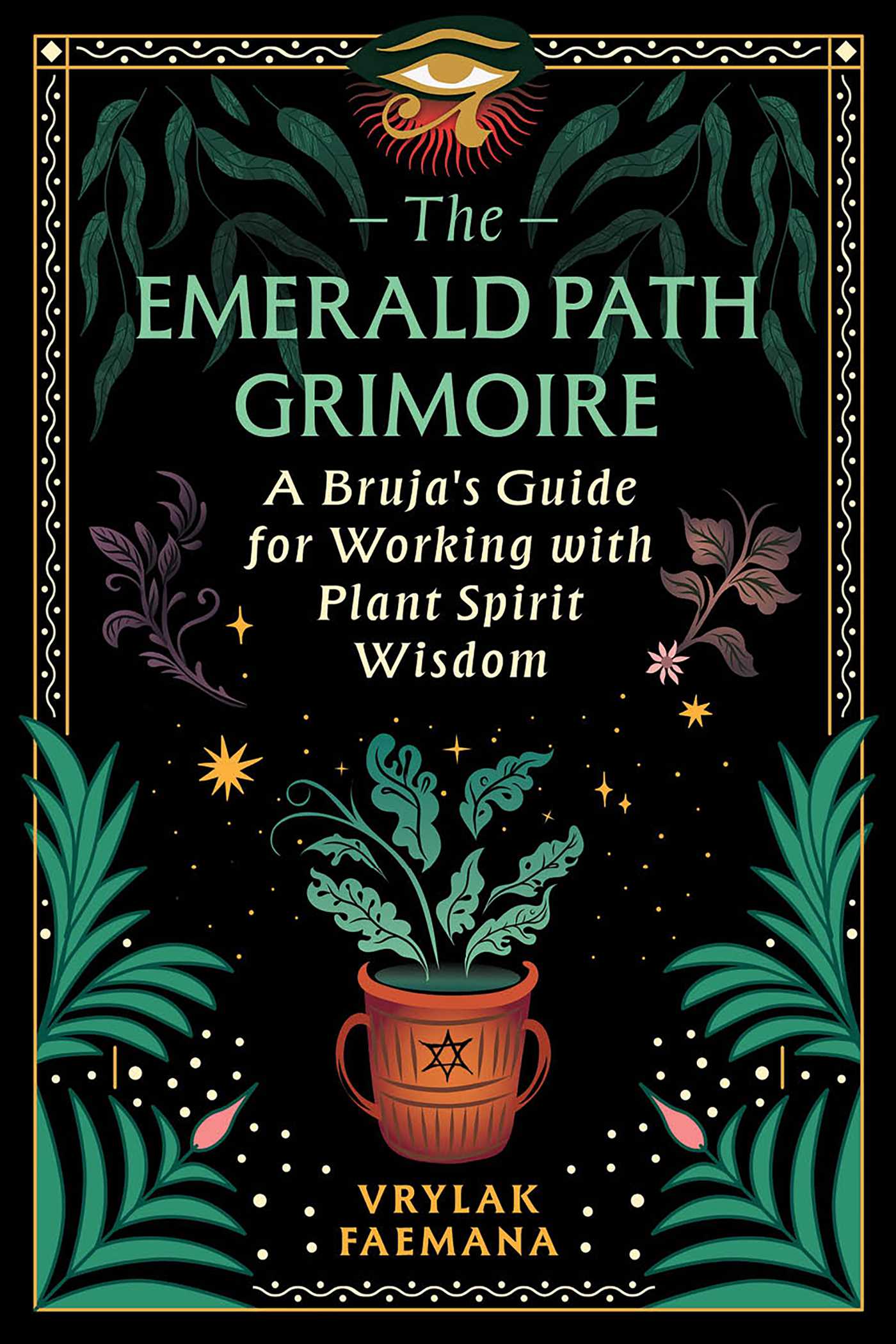 Emerald Path Grimoire: A Bruja's Guide for Working with Plant Spirit Wisdom