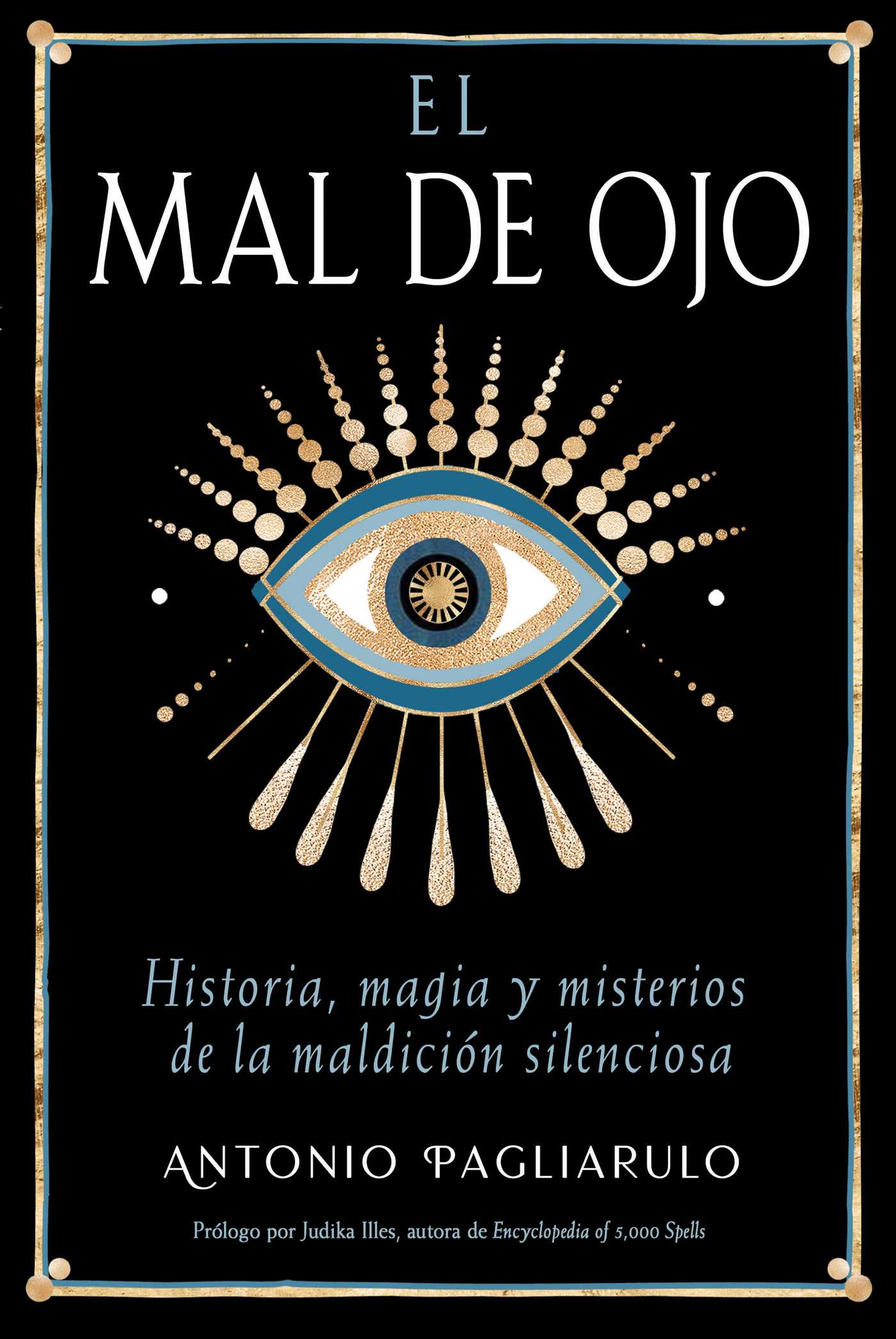 Mal de Ojo: Historia, magia y misterios de la maldición silenciosa