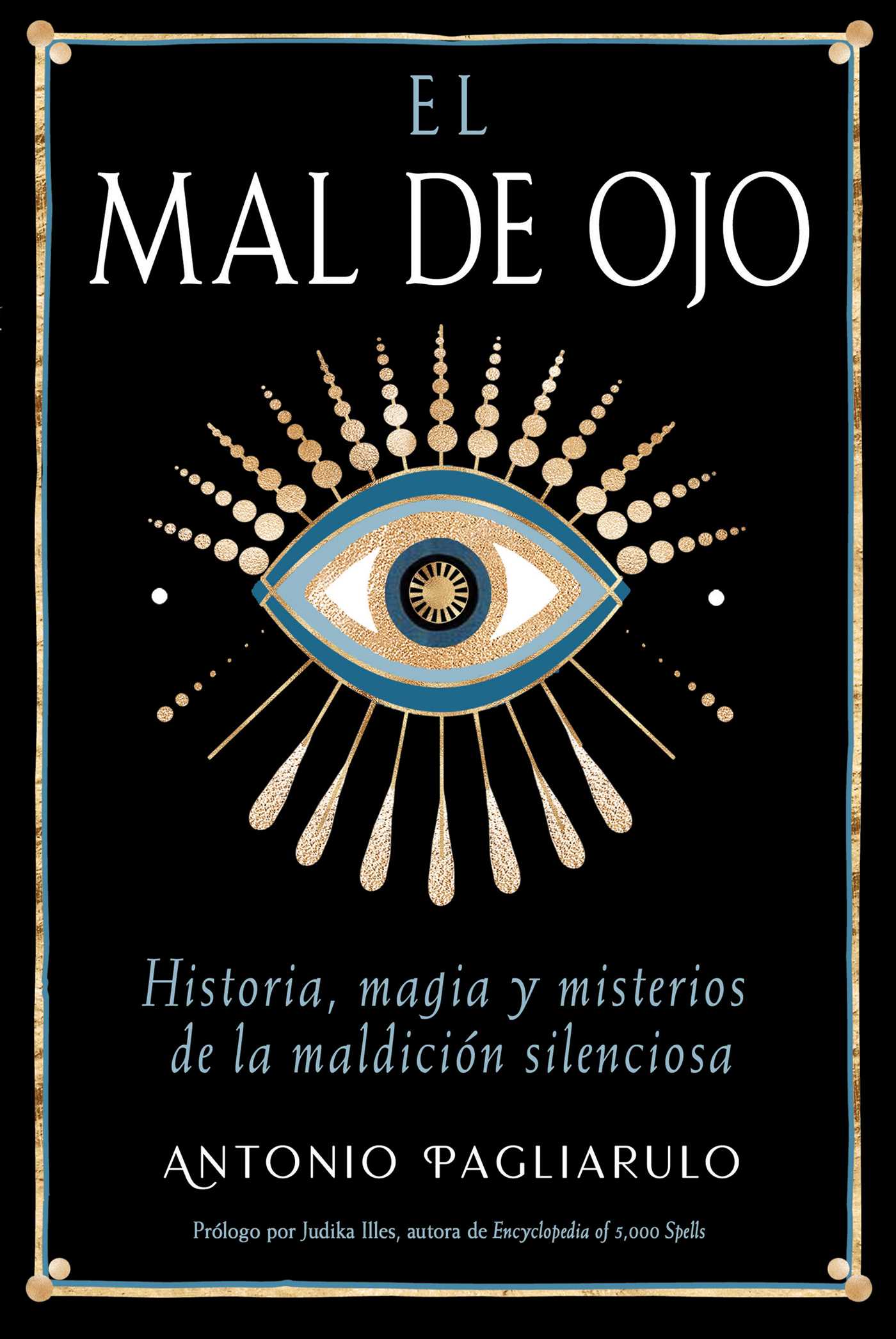 Mal de Ojo: Historia, magia y misterios de la maldición silenciosa