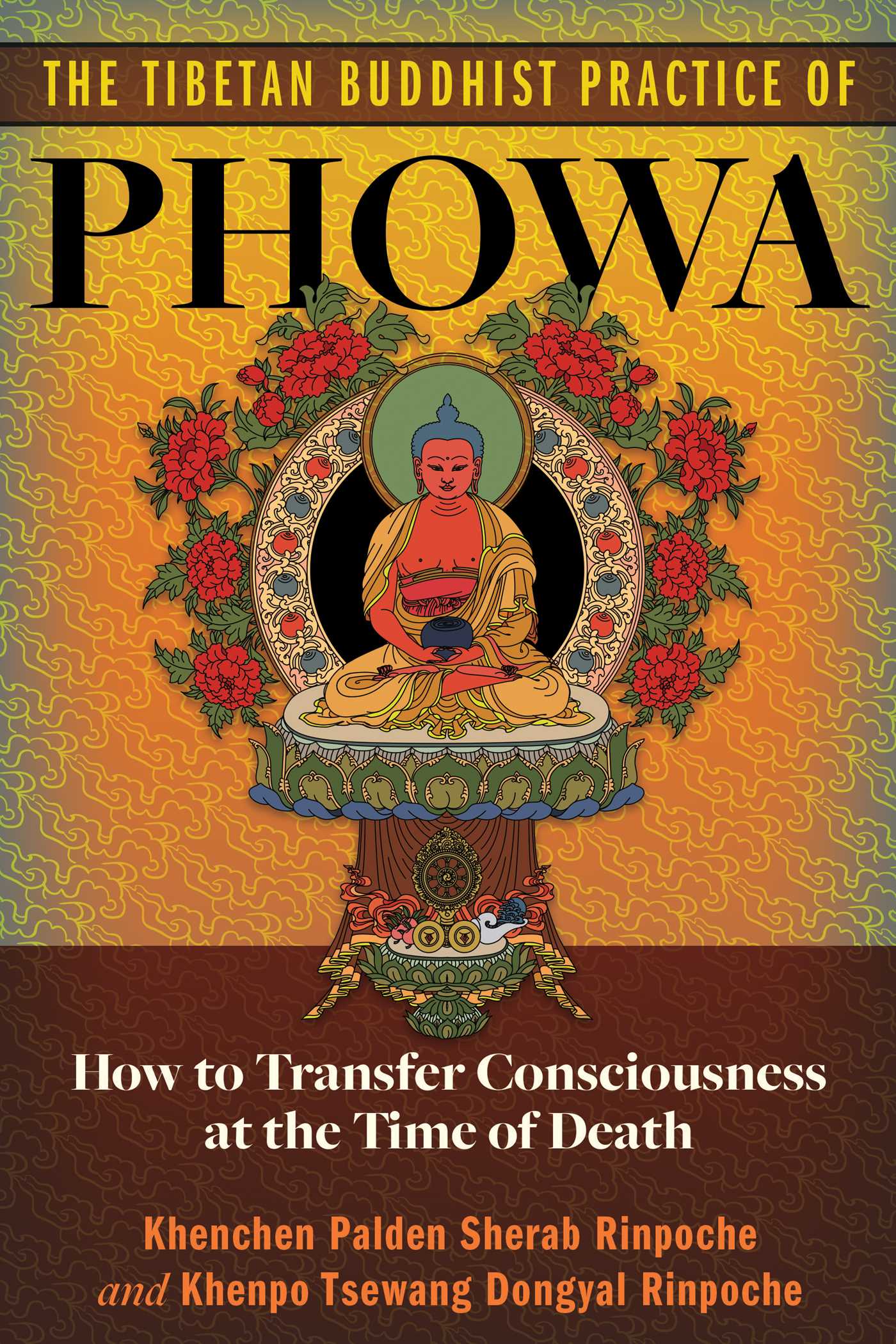 Tibetan Buddhist Practice of Phowa: How to Transfer Consciousness at the Time of Death