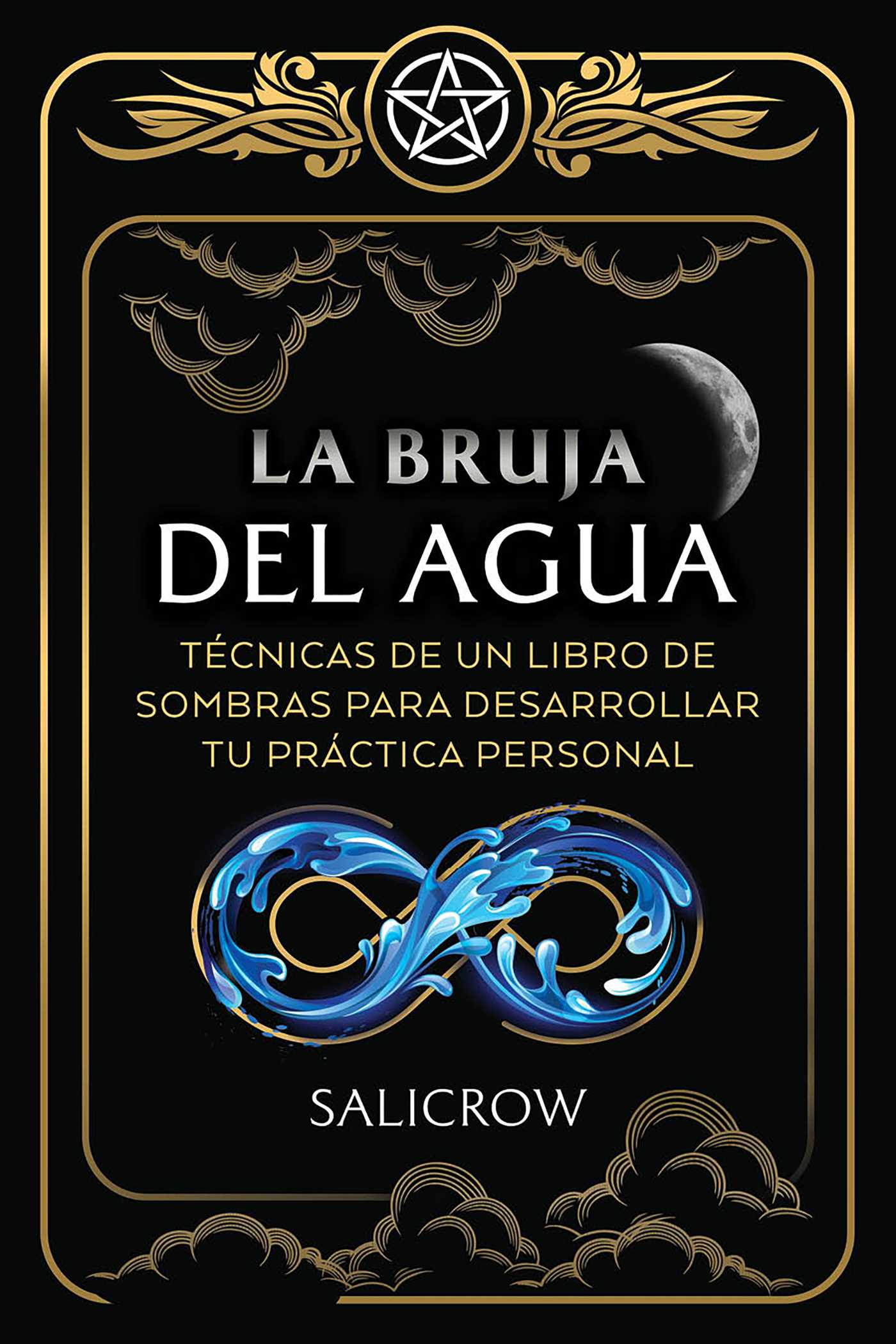 Bruja del Agua: Enseñanzas de un libro de sombras para desarrollar tu práctica personal