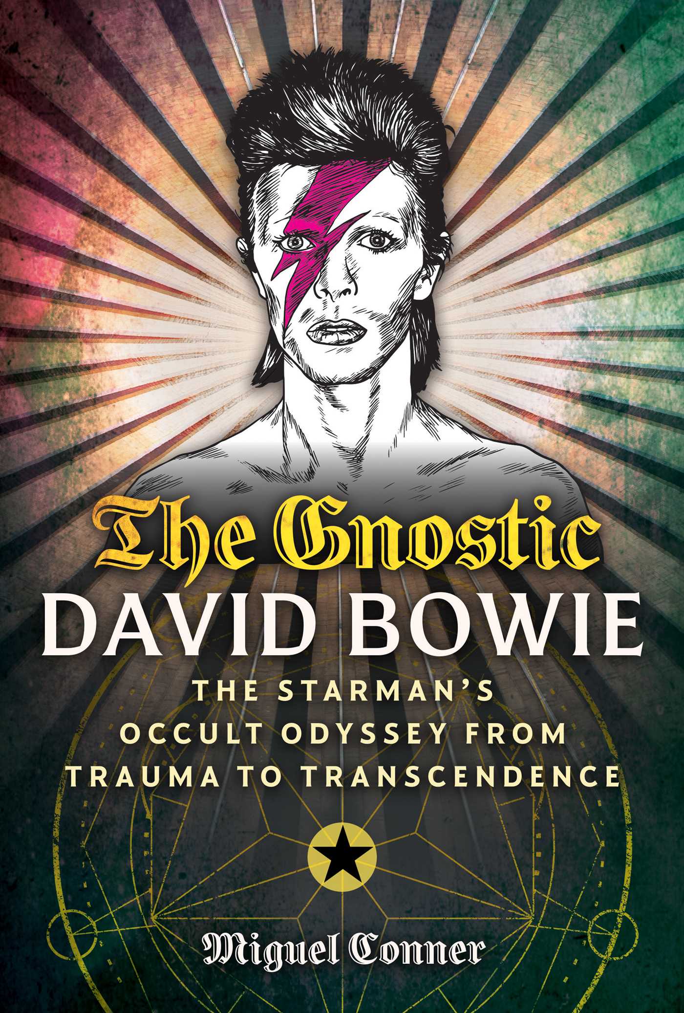 Gnostic David Bowie: The Starman's Occult Odyssey from Trauma to Transcendence