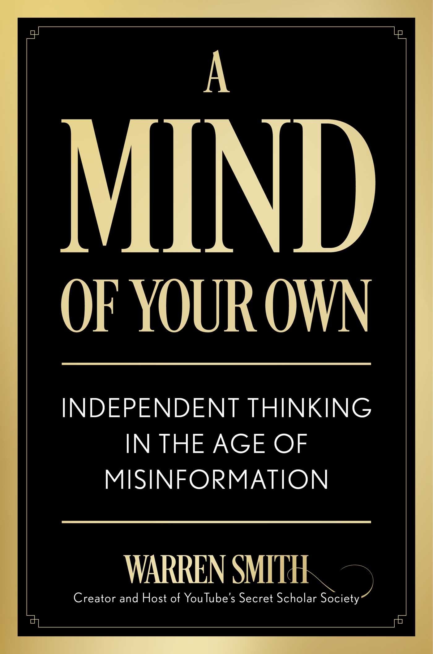 Mind of Your Own: Independent Thinking in the Age of Misinformation