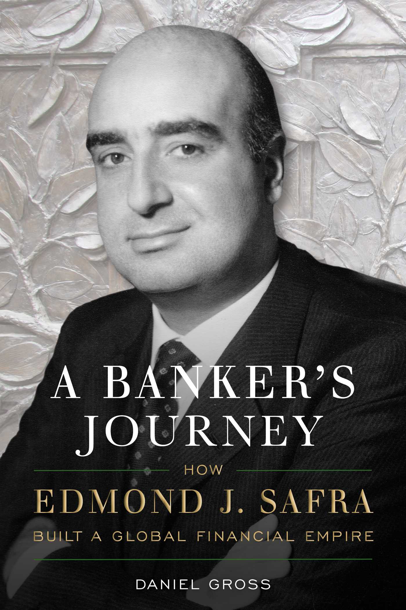 Banker's Journey: How Edmond J. Safra Built a Global Financial Empire