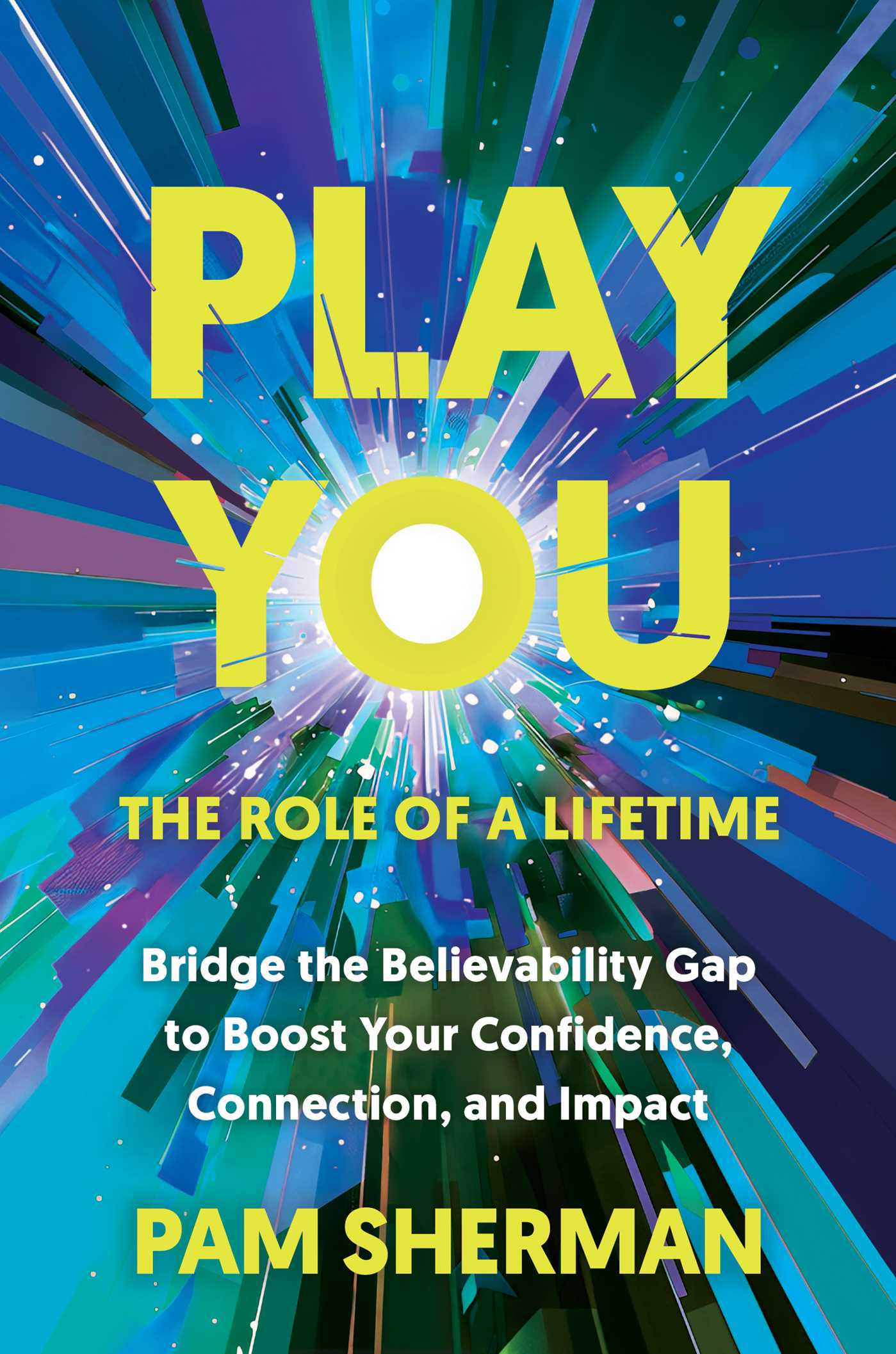 Play You, the Role of a Lifetime