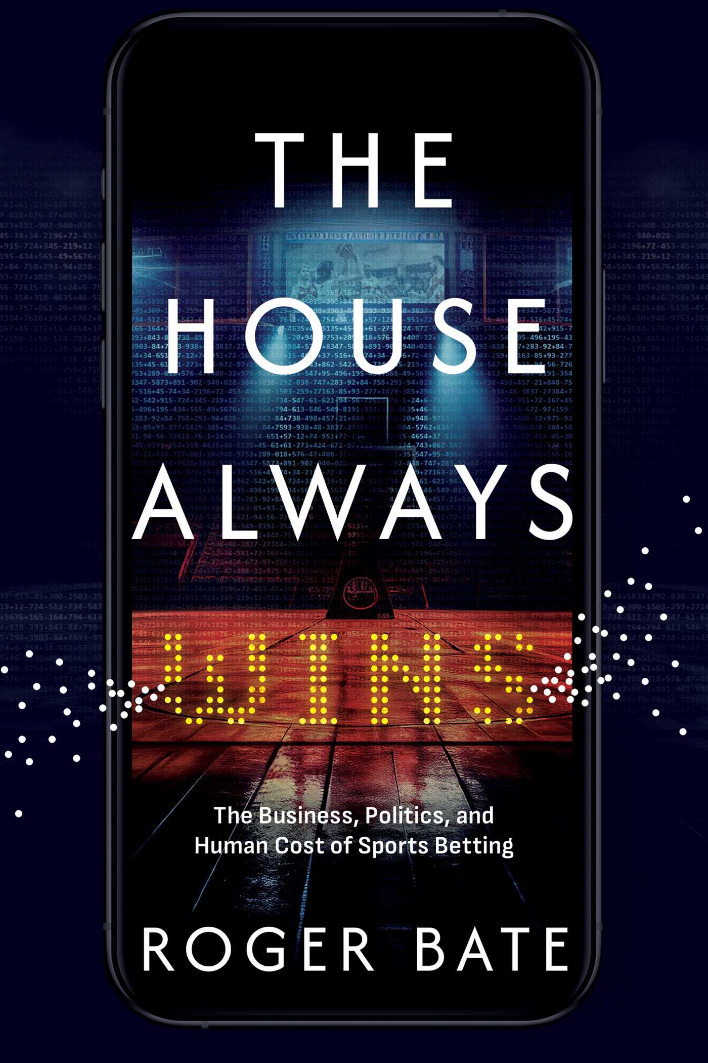House Always Wins: The Business, Politics, and Human Cost of Sports Betting