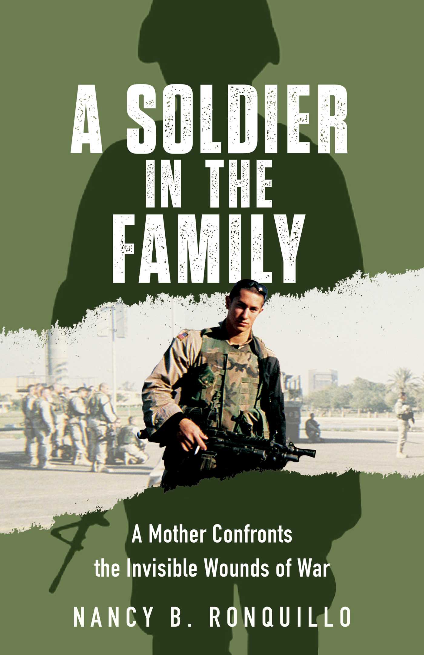 Soldier in the Family: A Mother Confronts the Invisible  Wounds of War