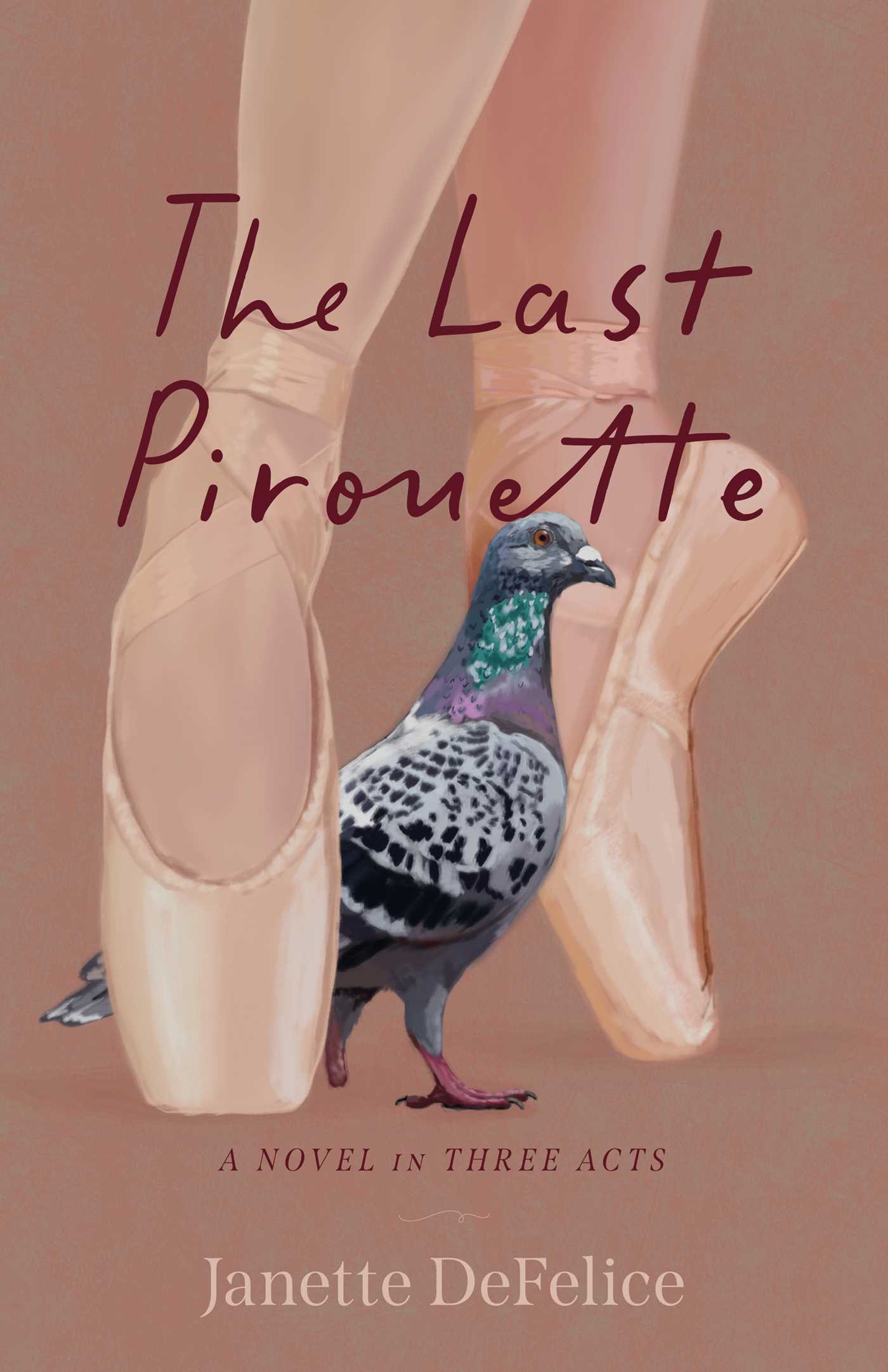 Last Pirouette: A Novel in Three Acts