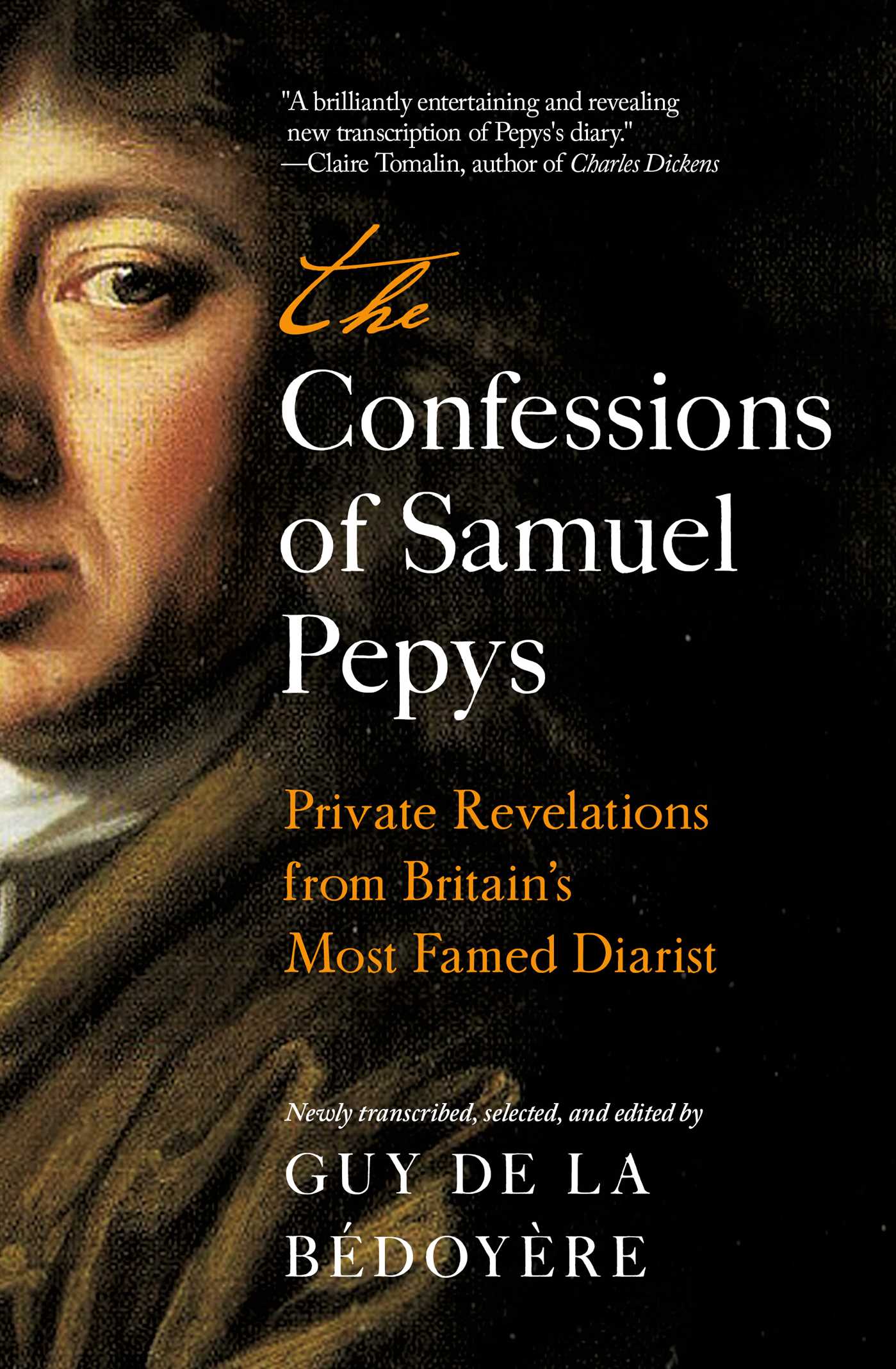 Confessions of Samuel Pepys: Private Revelations from Britain's Most Famed Diarist