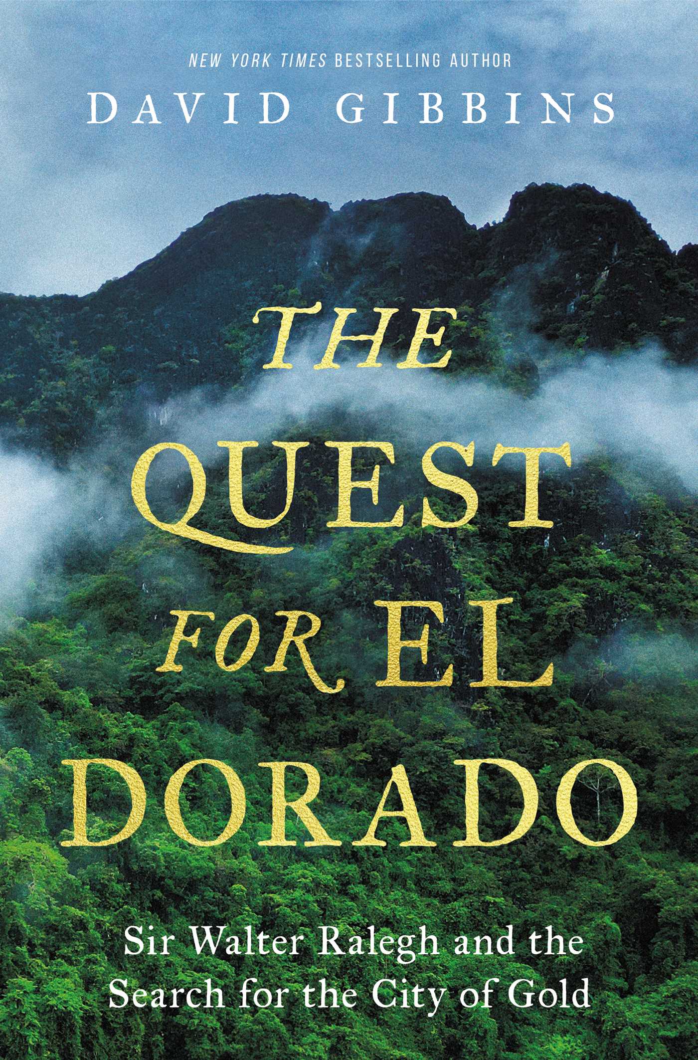 Quest for El Dorado: Sir Walter Ralegh and the Search for the City of Gold