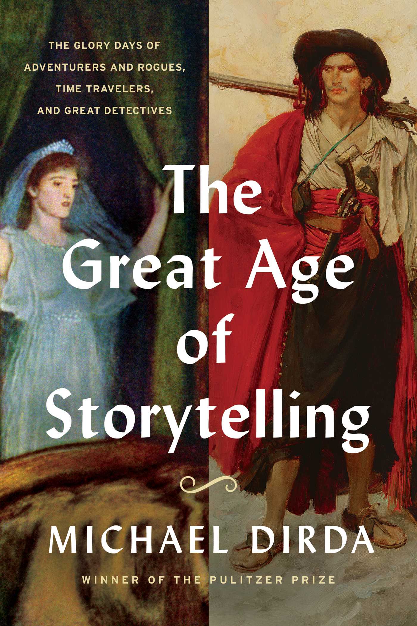 Great Age of Storytelling: The Glory Days of Adventurers and Rogues, Time Travelers, and Great Detectives