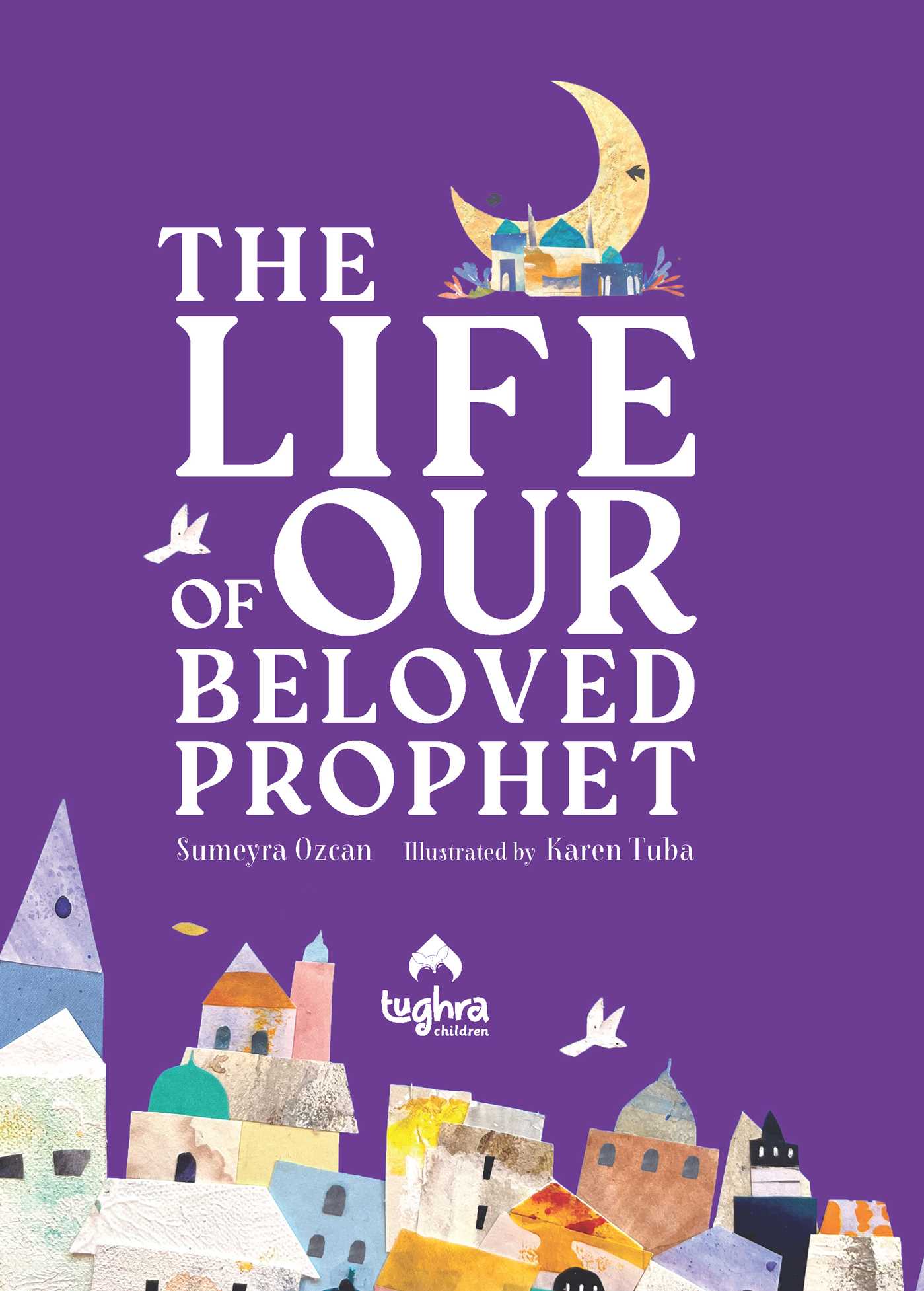 Life of Our Beloved Prophet