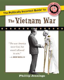 The Politically Incorrect Guide to the Vietnam War