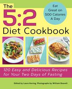 5:2 Diet Cookbook: 120 Easy and Delicious Recipes for Your Two Days of Fasting