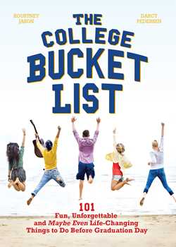 College Bucket List: 101 Fun, Unforgettable and Maybe Even Life-Changing Things to Do Before Graduation Day