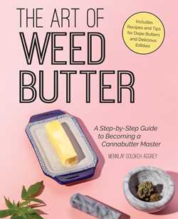 Art of Weed Butter: A Step-by-Step Guide to Becoming a Cannabutter Master