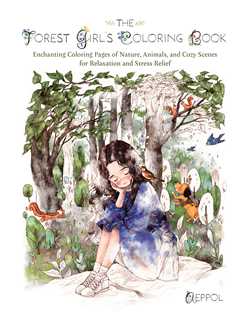 Forest Girl's Coloring Book: Enchanting Coloring Pages of Nature, Animals, and Cozy Scenes for Relaxation and Stress Relief