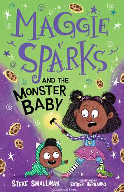 Maggie Sparks Book 1: Maggie Sparks and the Monster Baby