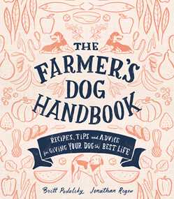 Farmer's Dog Handbook: Recipes, Tips & Advice for Giving Your Dog the Best Life